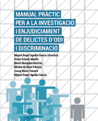 Manual pràctic per a la investigació i enjudicament delictes d’odi i discriminació